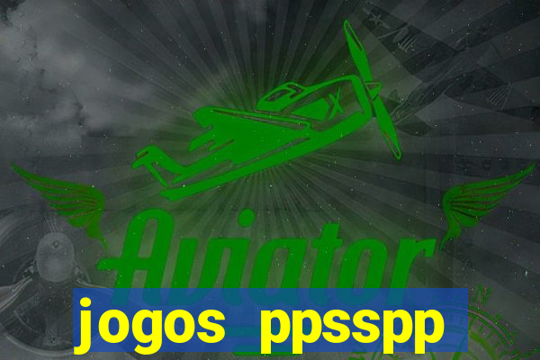 jogos ppsspp download android